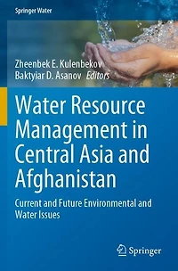 Water Resource Management Central Asia and Afghanistan: Current Future Environmental Issues