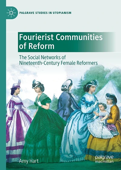 Fourierist Communities of Reform: The Social Networks Nineteenth-Century Female Reformers