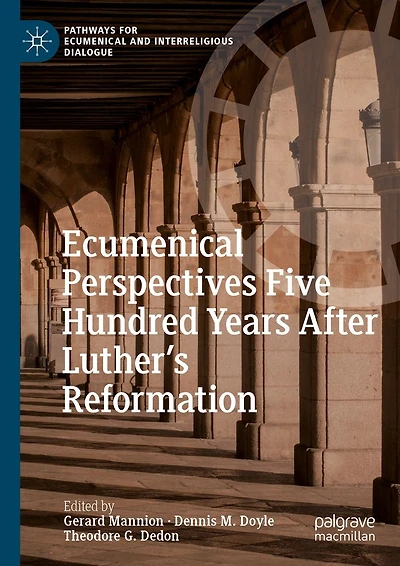 Ecumenical Perspectives Five Hundred Years After Luther's Reformation