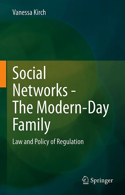 Social Networks - The Modern-Day Family: Law and Policy of Regulation