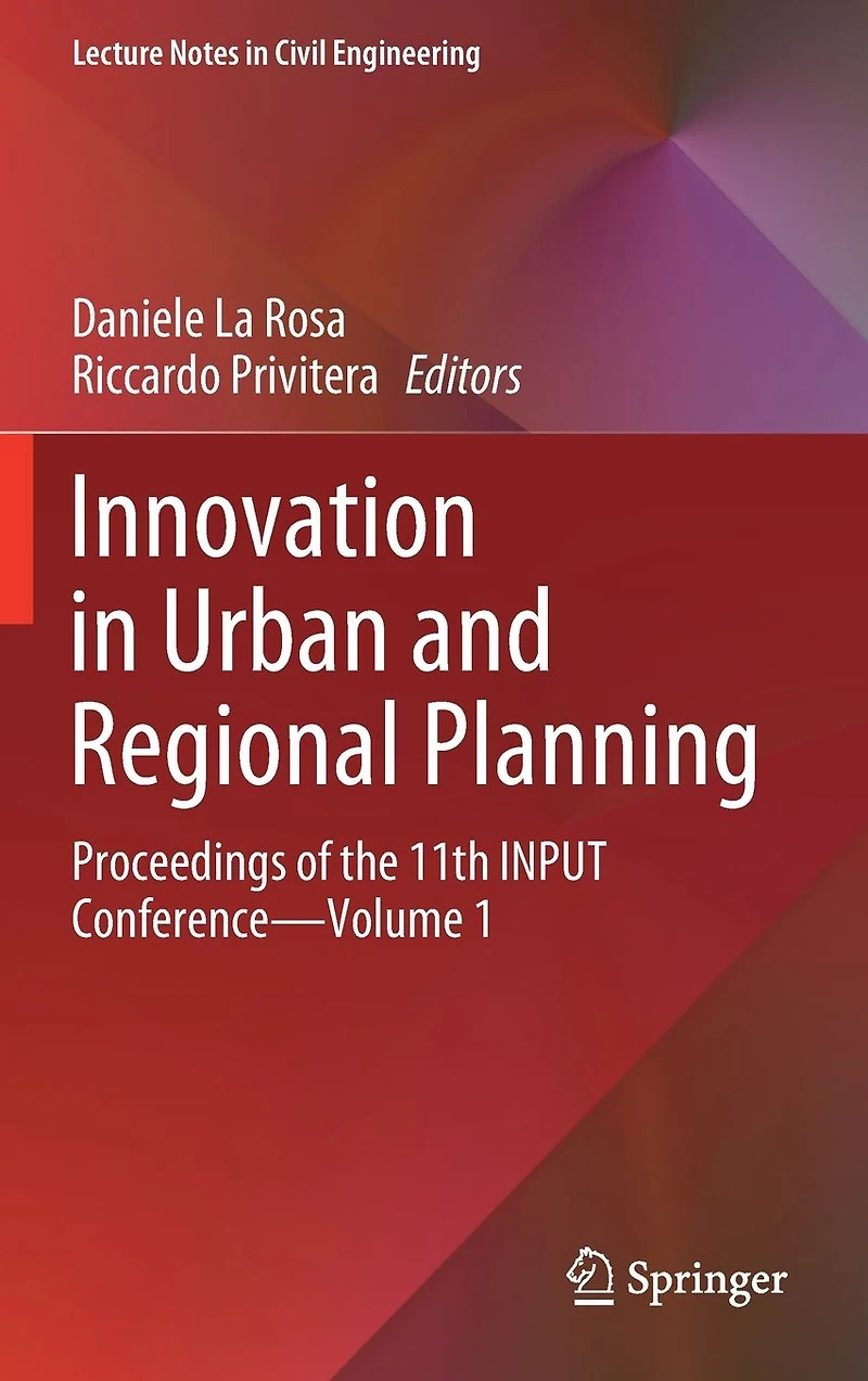 Innovation Urban and Regional Planning: Proceedings of the 11th INPUT Conference - Volume 1