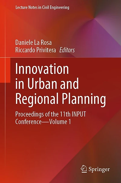 Innovation Urban and Regional Planning: Proceedings of the 11th INPUT Conference - Volume 1