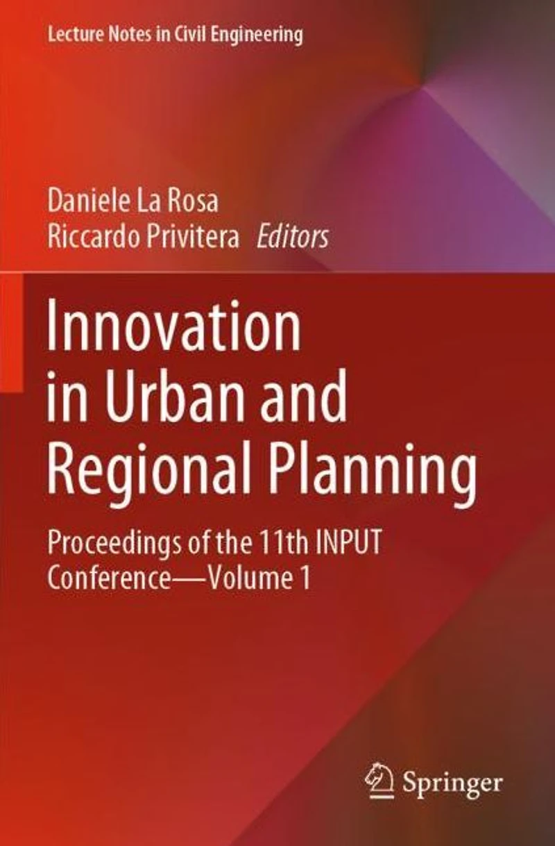 Innovation Urban and Regional Planning: Proceedings of the 11th INPUT Conference - Volume 1
