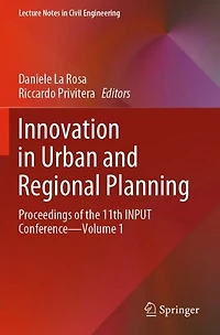 Innovation Urban and Regional Planning: Proceedings of the 11th INPUT Conference - Volume 1