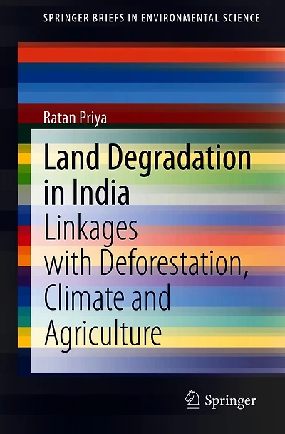 Land Degradation India: Linkages with Deforestation, Climate and Agriculture