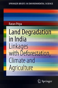 Land Degradation India: Linkages with Deforestation, Climate and Agriculture