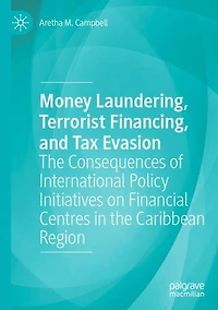 Money Laundering, Terrorist Financing, and Tax Evasion: the Consequences of International Policy Initiatives on Financial Centres Caribbean Region