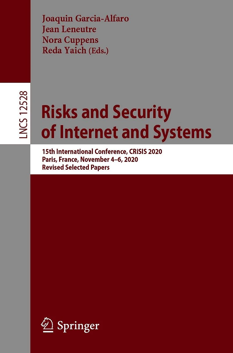 Risks and Security of Internet Systems: 15th International Conference, CRiSIS 2020, Paris, France, November 4-6, Revised Selected Papers