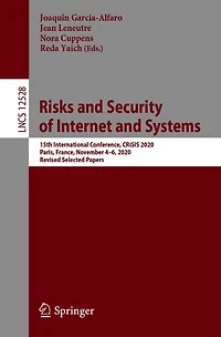 Risks and Security of Internet Systems: 15th International Conference, CRiSIS 2020, Paris, France, November 4-6, Revised Selected Papers
