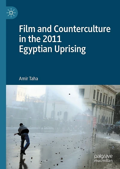 Film and Counterculture the 2011 Egyptian Uprising