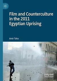 Film and Counterculture the 2011 Egyptian Uprising