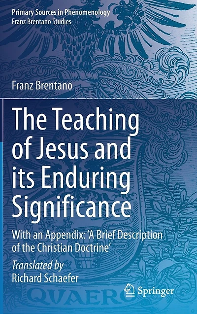 the Teaching of Jesus and its Enduring Significance: With an Appendix: 'A Brief Description Christian Doctrine'