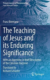 the Teaching of Jesus and its Enduring Significance: With an Appendix: 'A Brief Description Christian Doctrine'