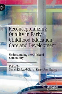 Reconceptualizing Quality Early Childhood Education, Care and Development: Understanding the Child Community