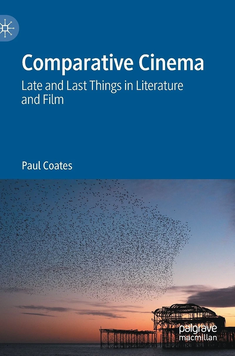 Comparative Cinema: Late and Last Things Literature Film
