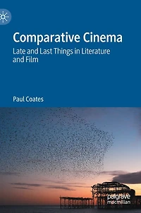 Comparative Cinema: Late and Last Things Literature Film