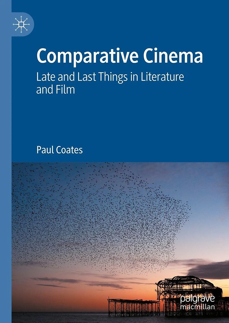 Comparative Cinema: Late and Last Things Literature Film