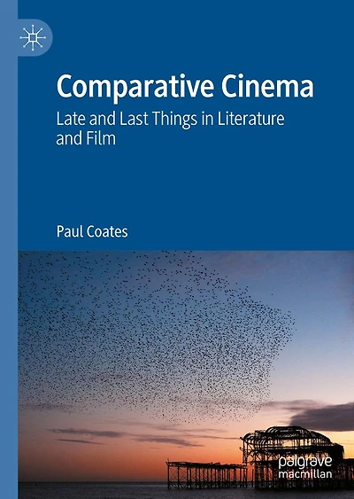 Comparative Cinema: Late and Last Things Literature Film