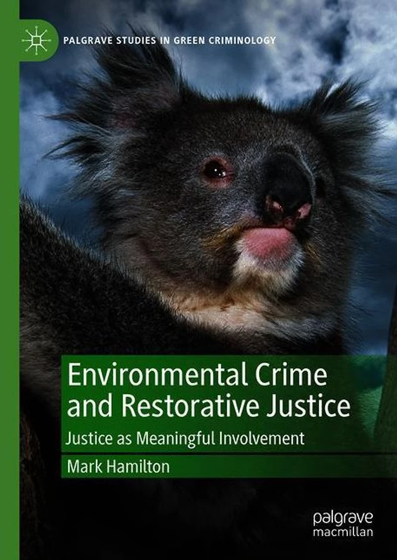 Environmental Crime and Restorative Justice: Justice as Meaningful Involvement