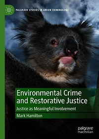 Environmental Crime and Restorative Justice: Justice as Meaningful Involvement