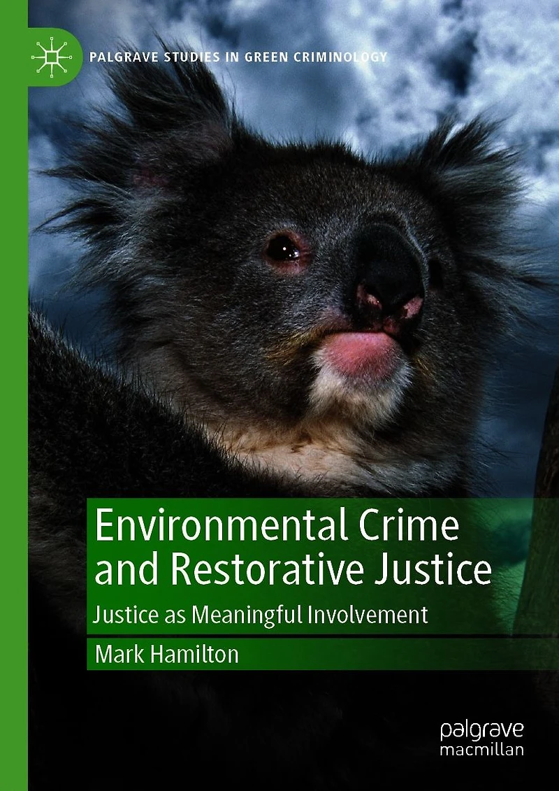 Environmental Crime and Restorative Justice: Justice as Meaningful Involvement