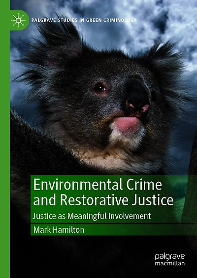 Environmental Crime and Restorative Justice: Justice as Meaningful Involvement