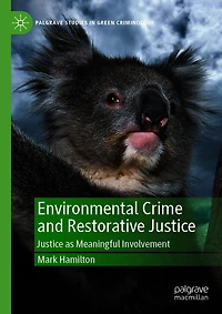 Environmental Crime and Restorative Justice: Justice as Meaningful Involvement
