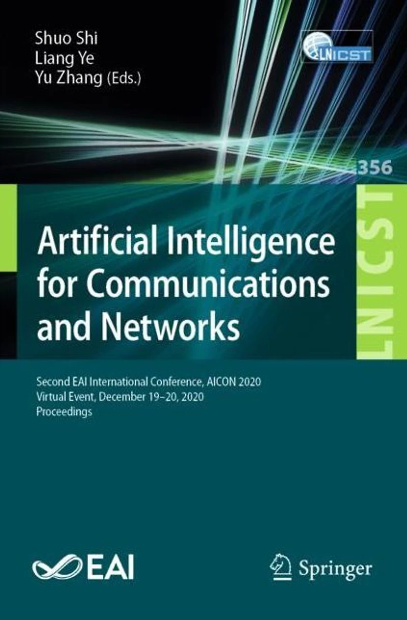 Artificial Intelligence for Communications and Networks: Second EAI International Conference, AICON 2020, Virtual Event, December 19-20, Proceedings