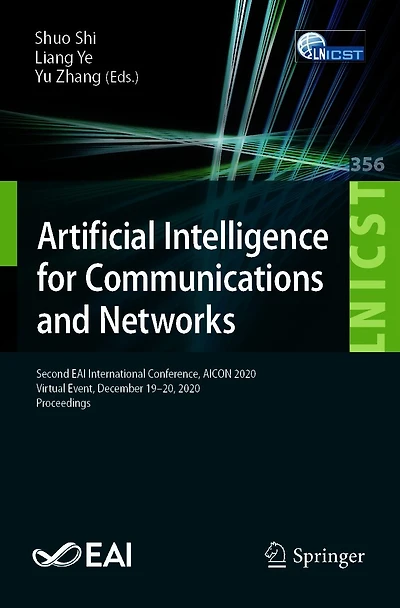 Artificial Intelligence for Communications and Networks: Second EAI International Conference, AICON 2020, Virtual Event, December 19-20, Proceedings