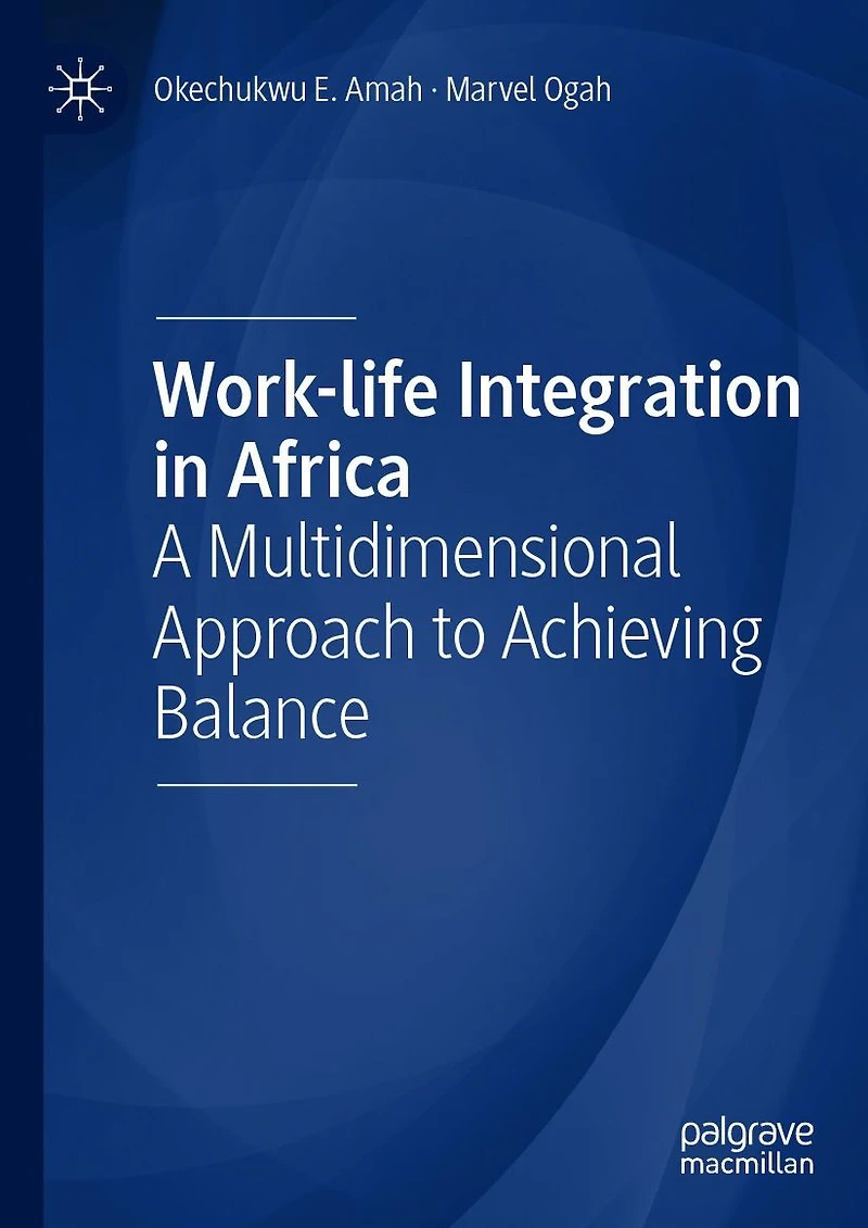 Work-life Integration Africa: A Multidimensional Approach to Achieving Balance