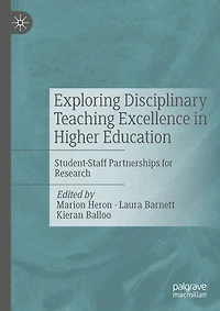 Exploring Disciplinary Teaching Excellence Higher Education: Student-Staff Partnerships for Research