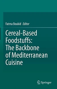 Cereal-Based Foodstuffs: The Backbone of Mediterranean Cuisine