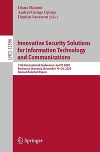 Innovative Security Solutions for Information Technology and Communications: 13th International Conference, SecITC 2020, Bucharest, Romania, November 19-20, Revised Selected Papers