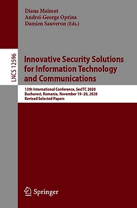 Innovative Security Solutions for Information Technology and Communications: 13th International Conference, SecITC 2020, Bucharest, Romania, November 19-20, Revised Selected Papers