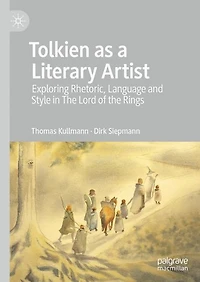 Tolkien as a Literary Artist: Exploring Rhetoric, Language and Style the Lord of Rings