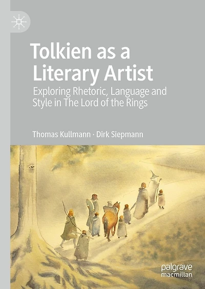 Tolkien as a Literary Artist: Exploring Rhetoric, Language and Style the Lord of Rings