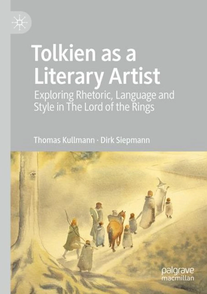 Tolkien as a Literary Artist: Exploring Rhetoric, Language and Style the Lord of Rings