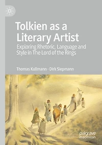 Tolkien as a Literary Artist: Exploring Rhetoric, Language and Style the Lord of Rings