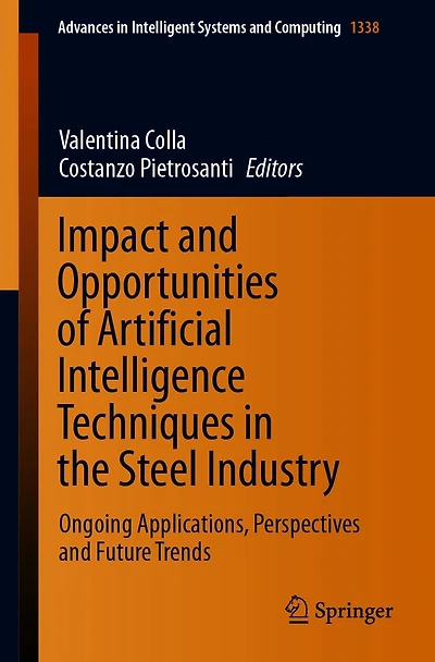 Impact and Opportunities of Artificial Intelligence Techniques the Steel Industry: Ongoing Applications, Perspectives Future Trends