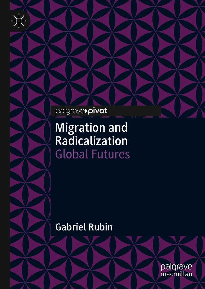 Migration and Radicalization: Global Futures
