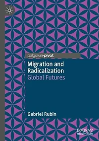 Migration and Radicalization: Global Futures