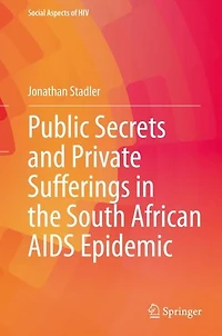 Public Secrets and Private Sufferings the South African AIDS Epidemic