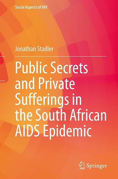 Public Secrets and Private Sufferings the South African AIDS Epidemic