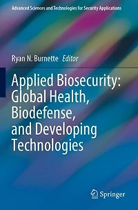 Applied Biosecurity: Global Health, Biodefense, and Developing Technologies