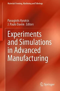 Experiments and Simulations Advanced Manufacturing