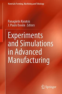 Experiments and Simulations Advanced Manufacturing