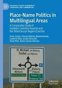 Place-Name Politics Multilingual Areas: A Comparative Study of Southern Carinthia (Austria) and the Tesín/Cieszyn Region (Czechia)
