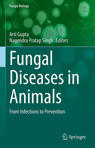 Fungal Diseases Animals: From Infections to Prevention