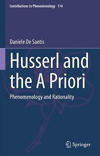 Husserl and the A Priori: Phenomenology Rationality