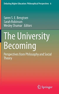 The University Becoming: Perspectives from Philosophy and Social Theory